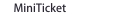 miniticket