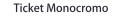 ticket monocromo